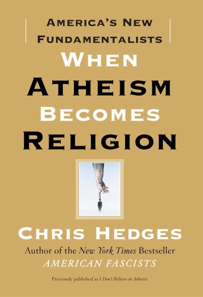 When Atheism Becomes Religion: America's New Fundamentalists cover