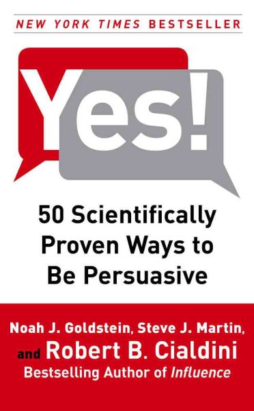Yes!: 50 Scientifically Proven Ways to Be Persuasive cover