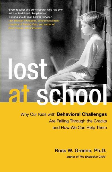 Lost at School: Why Our Kids with Behavioral Challenges are Falling Through the Cracks and How We Can Help Them cover