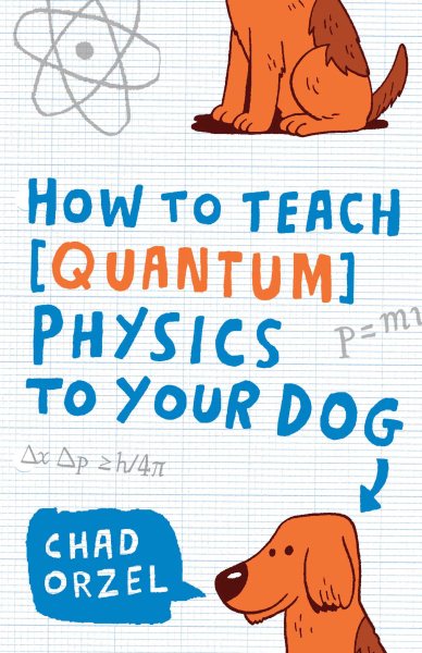 How to Teach Quantum Physics to Your Dog cover
