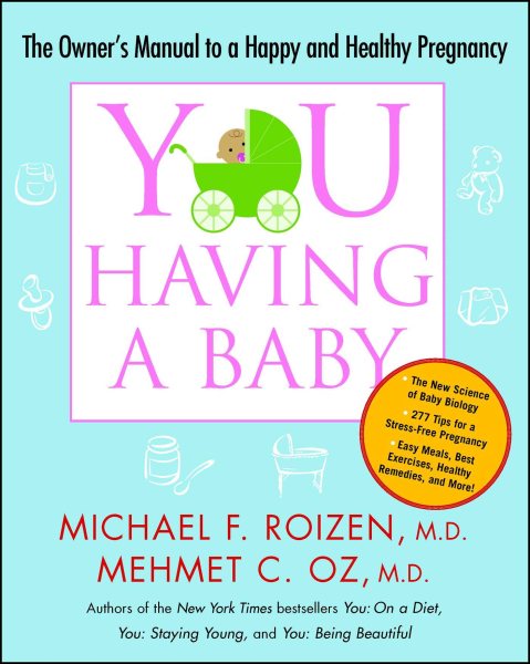 YOU: Having a Baby: The Owner's Manual to a Happy and Healthy Pregnancy cover