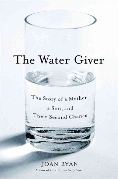 The Water Giver: The Story of a Mother, a Son, and Their Second Chance cover
