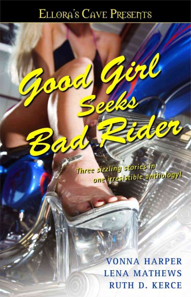 Good Girl Seeks Bad Rider: Ellora's Cave