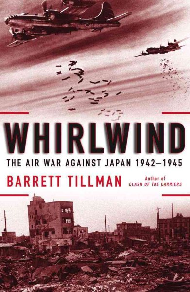 Whirlwind: The Air War Against Japan, 1942-1945 cover