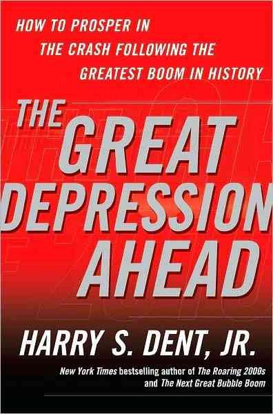 The Great Depression Ahead: How to Prosper in the Crash Following the Greatest Boom in History cover