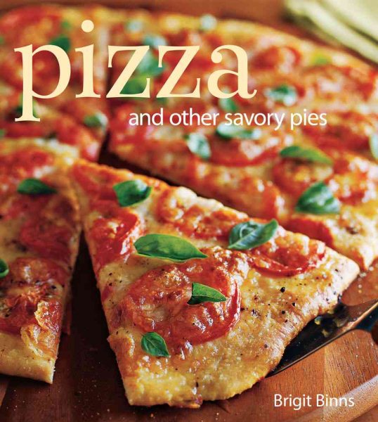 Pizza: And other savory pies cover