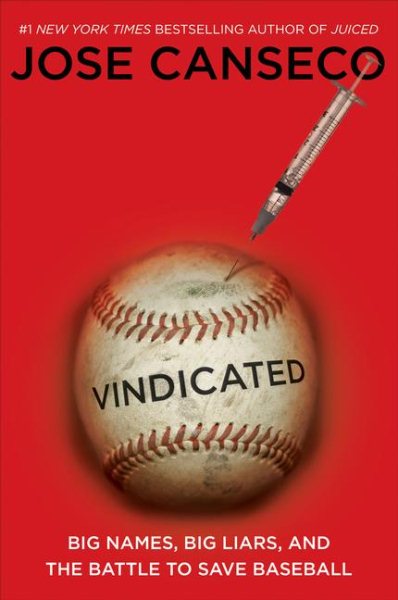 Vindicated: Big Names, Big Liars, and the Battle to Save Baseball cover