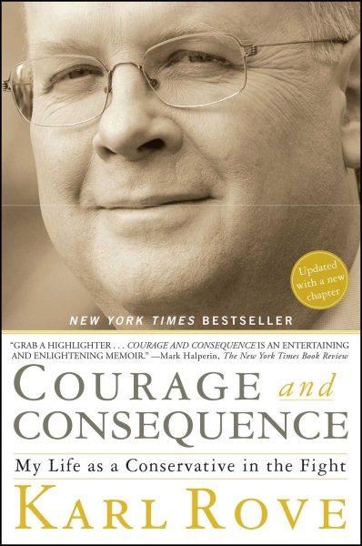 Courage and Consequence: My Life as a Conservative in the Fight cover