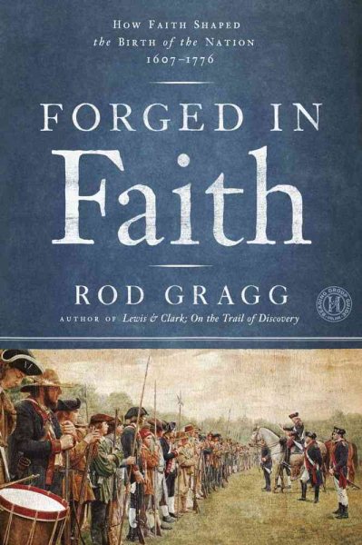 Forged in Faith: How Faith Shaped the Birth of the Nation 1607-1776 cover
