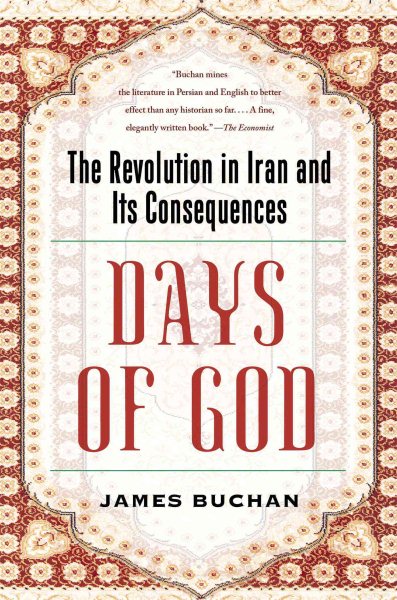 Days of God: The Revolution in Iran and Its Consequences cover