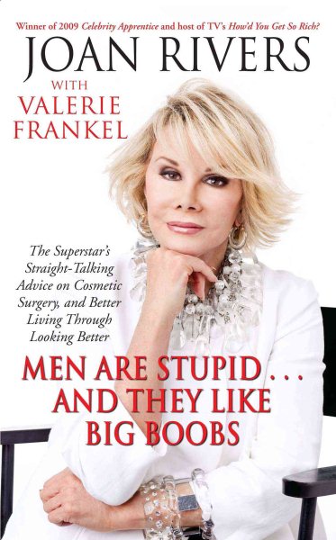 Men Are Stupid . . . And They Like Big Boobs: A Woman's Guide to Beauty Through Plastic Surgery cover