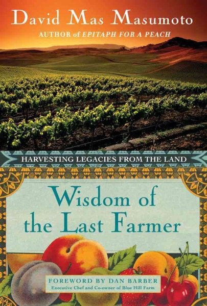 Wisdom of the Last Farmer: Harvesting Legacies from the Land cover