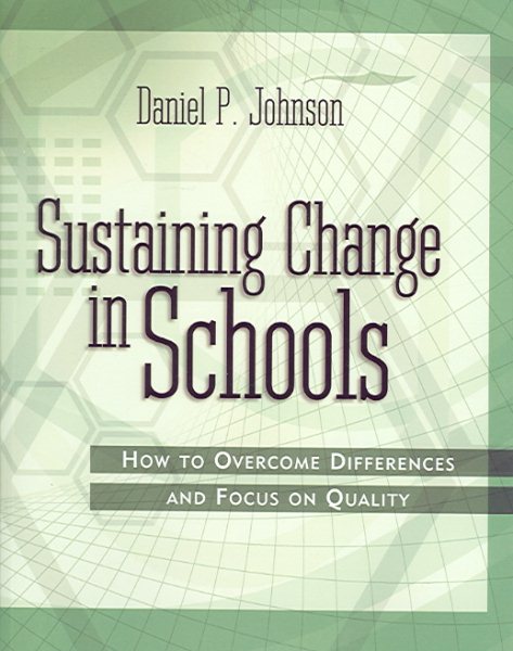 Sustaining Change in Schools: How to Overcome Differences and Focus on Quality cover