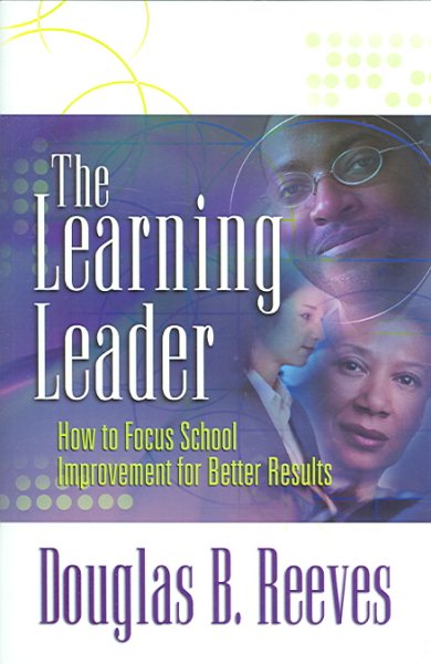 The Learning Leader: How to Focus School Improvement for Better Results cover