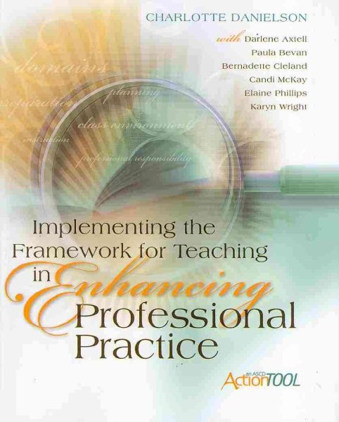 Implementing the Framework for Teaching in Enhancing Professional Practice: An ASCD Action Tool cover