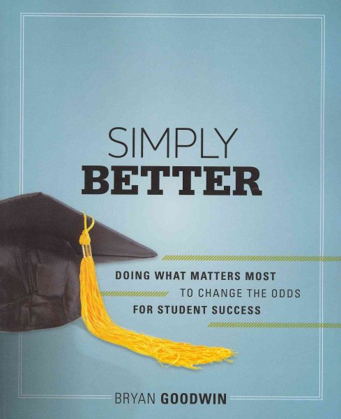 Simply Better: Doing What Matters Most to Change the Odds for Student Success cover