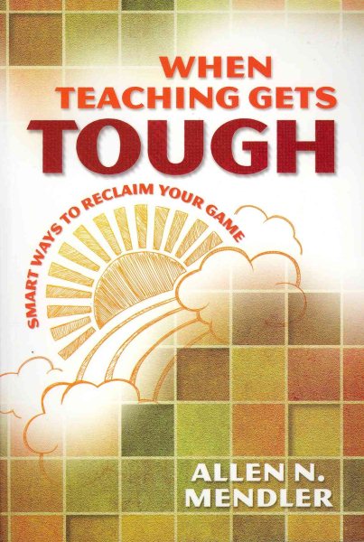 When Teaching Gets Tough: Smart Ways to Reclaim Your Game cover