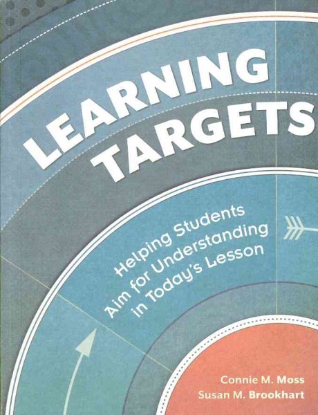 Learning Targets: Helping Students Aim for Understanding in Today's Lesson cover