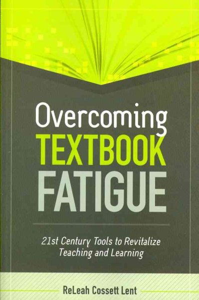 Overcoming Textbook Fatigue: 21st Century Tools to Revitalize Teaching and Learning cover