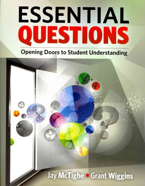 Essential Questions: Opening Doors to Student Understanding cover