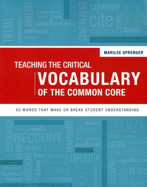 Teaching the Critical Vocabulary of the Common Core: 55 Words That Make or Break Student Understanding cover