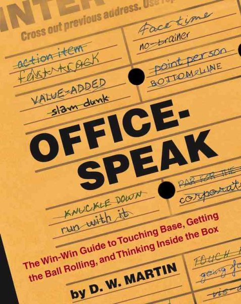 Officespeak: The Win-Win Guide to Touching Base, Getting the Ball Rolling, and Thinking Inside the Box cover