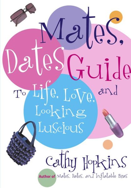 The Mates, Dates Guide to Life, Love, and Looking Luscious cover