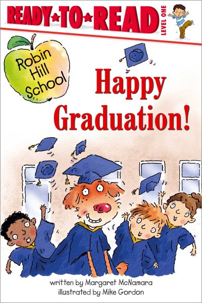Happy Graduation!: Ready-to-Read Level 1 (Robin Hill School) cover