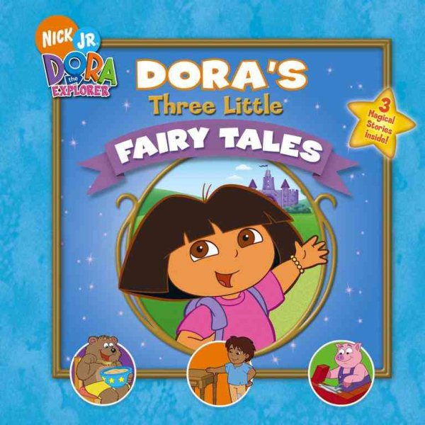 Dora's Three Little Fairy Tales (Dora the Explorer) cover