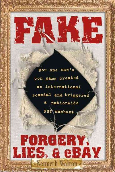 Fake: Forgery, Lies, & eBay cover