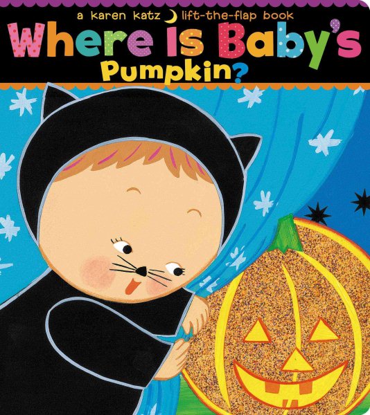 Where Is Baby's Pumpkin? (Karen Katz Lift-the-Flap Books) cover