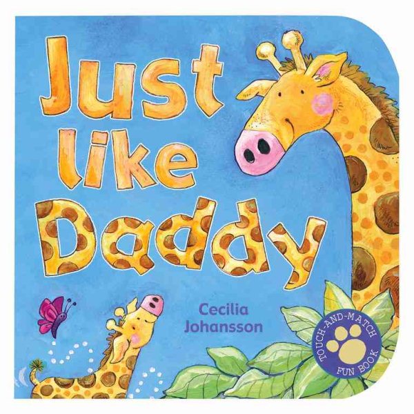 Just Like Daddy (Touch-And-Match Fun Books)