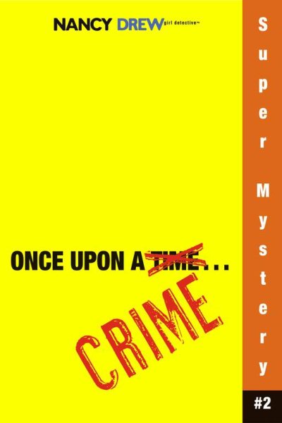 Once Upon a Crime (Nancy Drew: Girl Detective Super Mystery #2) cover