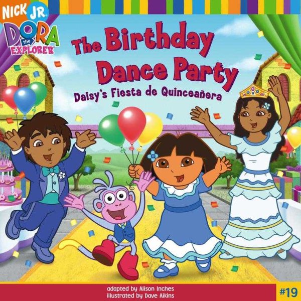 The Birthday Dance Party: Daisy's Fiesta de Quinceañera (Dora the Explorer)