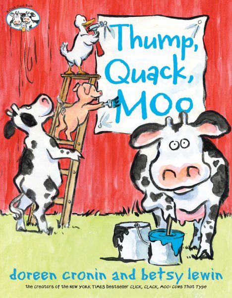 Thump, Quack, Moo: A Whacky Adventure (A Click Clack Book) cover