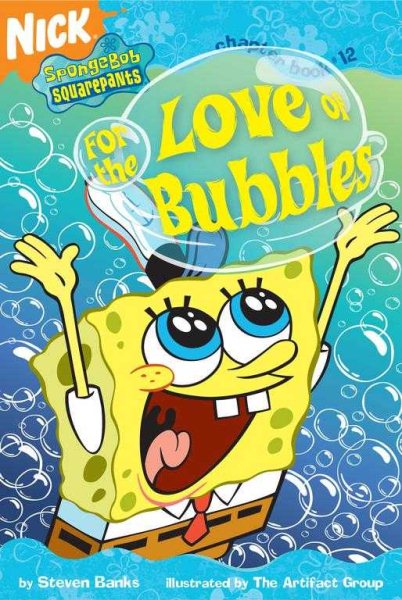 For the Love of Bubbles (Spongebob Squarepants Chapter Book, No. 12) cover