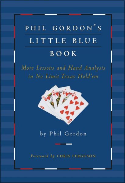 Phil Gordon's Little Blue Book: More Lessons and Hand Analysis in No Limit Texas Hold'em cover