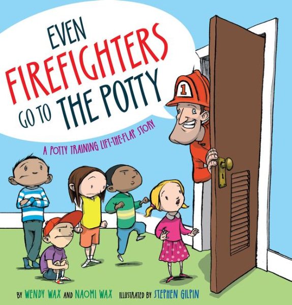 Even Firefighters Go to the Potty: A Potty Training Lift-the-Flap Story cover