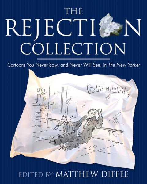 The Rejection Collection: Cartoons You Never Saw, and Never Will See, in The New Yorker cover