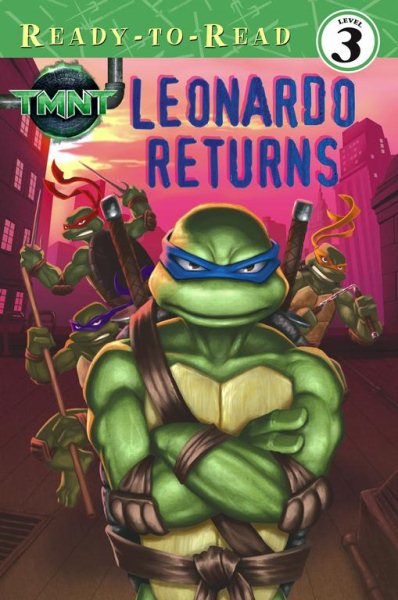 Leonardo Returns (Teenage Mutant Ninja Turtles Ready-to-Read: Level 2)