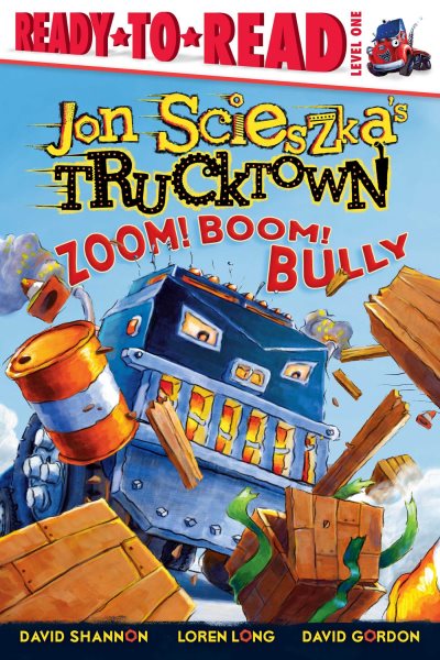 Zoom! Boom! Bully: Ready-to-Read Level 1 (Jon Scieszka's Trucktown) cover