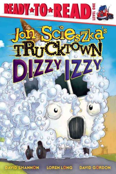 Dizzy Izzy (Jon Scieszka's Trucktown) cover