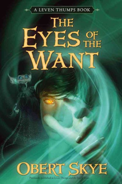 Leven Thumps and the Eyes of the Want (Leven Thumps, Bk. 3) cover