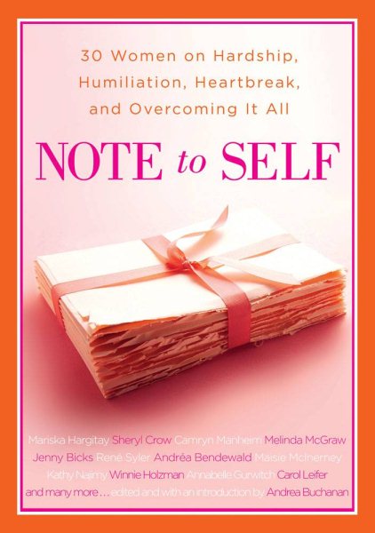 Note to Self: 30 Women on Hardship, Humiliation, Heartbreak, and Overcoming It All cover