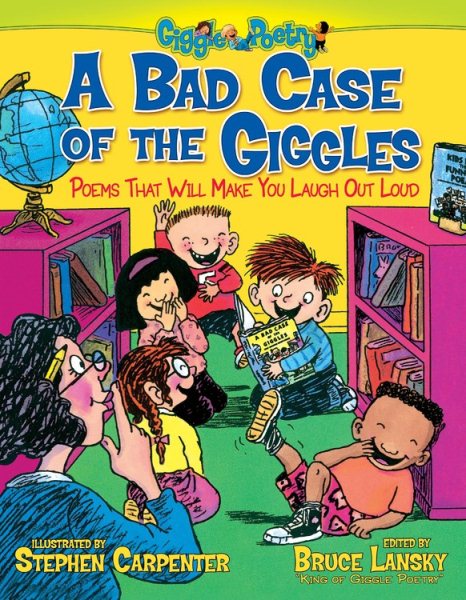 A Bad Case of the Giggles: Poems That Will Make You Laugh Out Loud (Giggle Poetry) cover