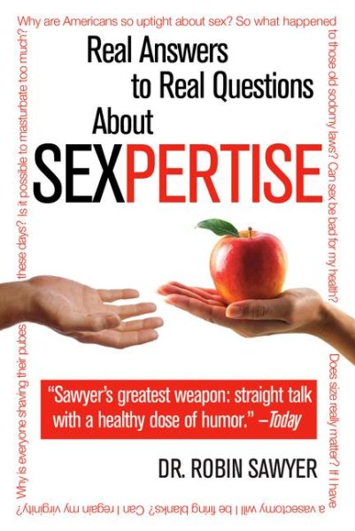 Sexpertise: Real Answers to Real Questions About Sex cover