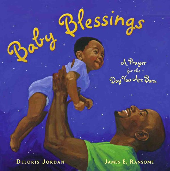 Baby Blessings: A Prayer for the Day You Are Born (Paula Wiseman Books) cover