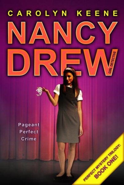 Pageant Perfect Crime (Perfect Mystery Trilogy, Book 1 / Nancy Drew: Girl Detective, No. 30)