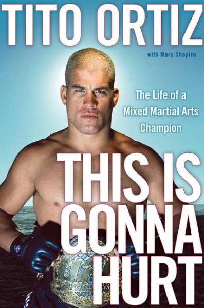 This Is Gonna Hurt: The Life of a Mixed Martial Arts Champion cover