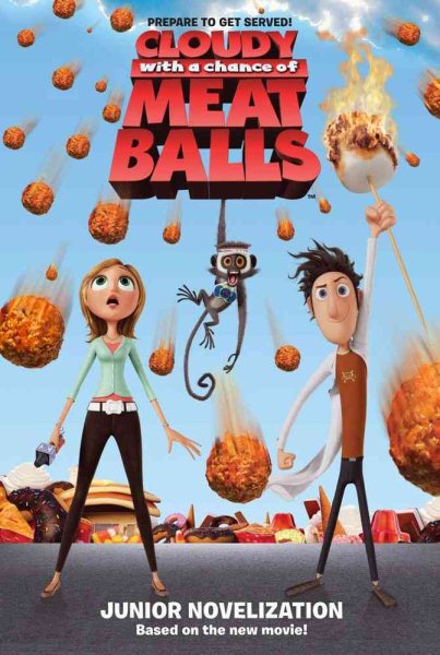 Cloudy with a Chance of Meatballs Junior Novelization (Cloudy with a Chance of Meatballs Movie)